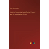 Inquiries Concerning the Intellectual Powers, and the Investigation of Truth - Hardcover