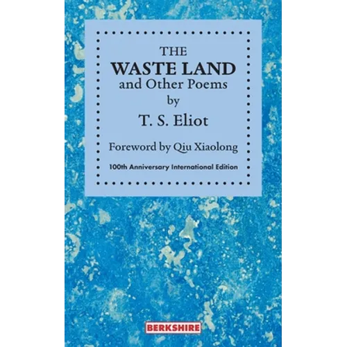 THE WASTE LAND and Other Poems: 100th Anniversary International Edition - Paperback