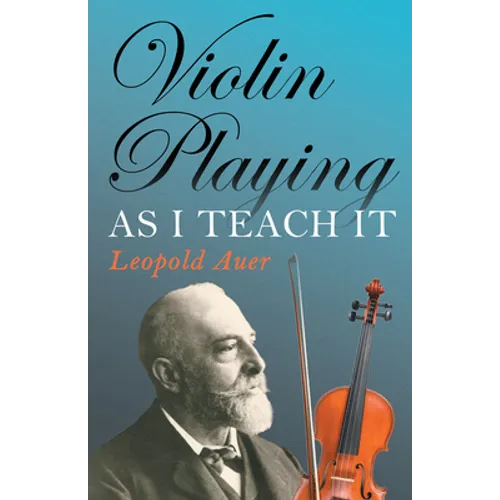 Violin Playing as I Teach It - Paperback