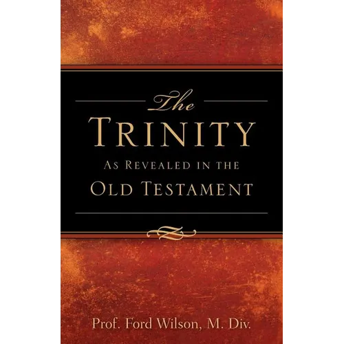 The Trinity As Revealed in the Old Testament - Paperback