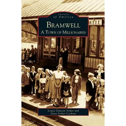 Bramwell: A Town of Millionaires - Hardcover