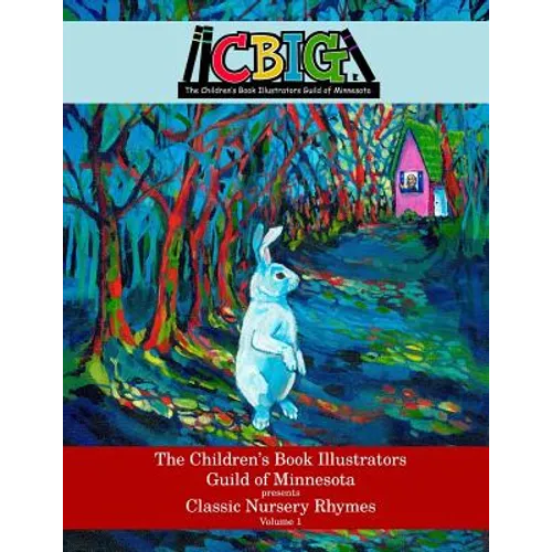 The Children's Book Illustrators Guild of Minnesota presents Classic Nursery Rhymes Volume 1 - Paperback
