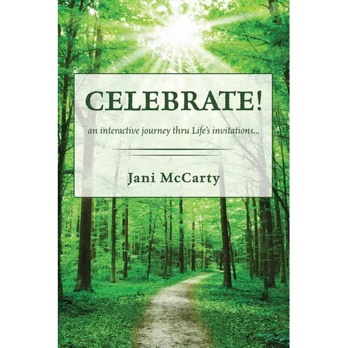 Celebrate!: An Interactive Journey Thru Life's Invitations - Paperback