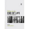Ethics at the End of Life: New Issues and Arguments - Paperback