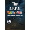 The A.F.P.A. MYSTERIES: (How It All Began - Adventure One) - Paperback