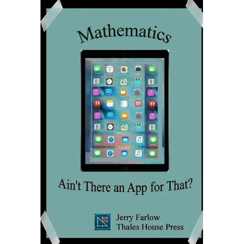 Mathematics: Ain't There an App for That? - Paperback