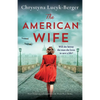 The American Wife: Heart-wrenching and unputdownable World War 2 fiction - Paperback
