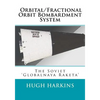 Orbital/Fractional Orbit Bombardment System: The Soviet Globalnaya Raketa - Paperback