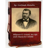 Ulysses S. Grant, his life and character - Paperback