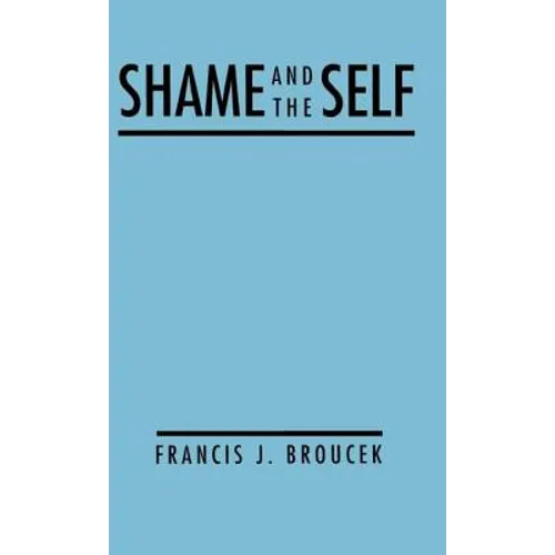 Shame and the Self - Hardcover
