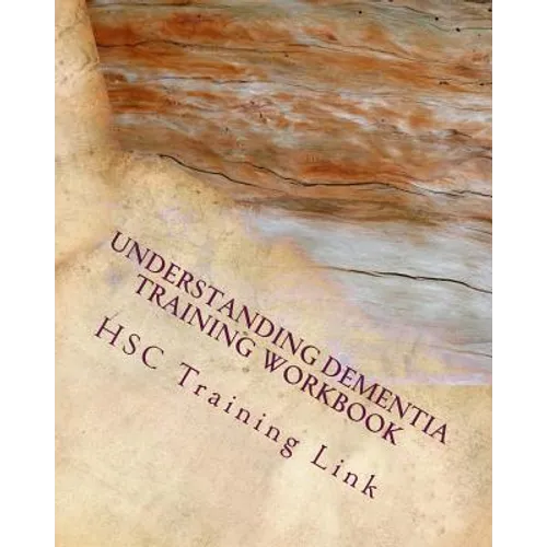 Understanding Dementia: Health and Social Care Training Workbook - Paperback