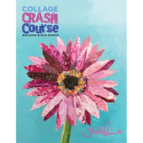 Collage Crash Course: Building Block Basics - Paperback