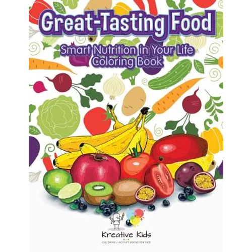 Great-Tasting Food: Smart Nutrition in Your Life Coloring Book - Paperback