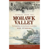 Stories from the Mohawk Valley: The Painted Rocks, the Good Benedict Arnold & More - Hardcover
