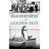Gullah Geechee Heritage in the Golden Isles - Hardcover