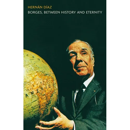 Borges, Between History and Eternity - Paperback
