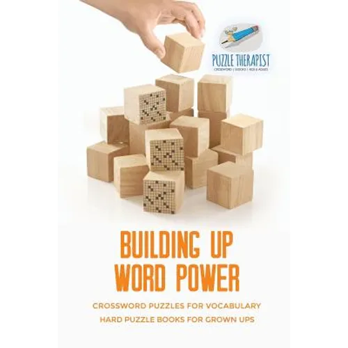 Building Up Word Power Crossword Puzzles for Vocabulary Hard Puzzle Books for Grown Ups - Paperback