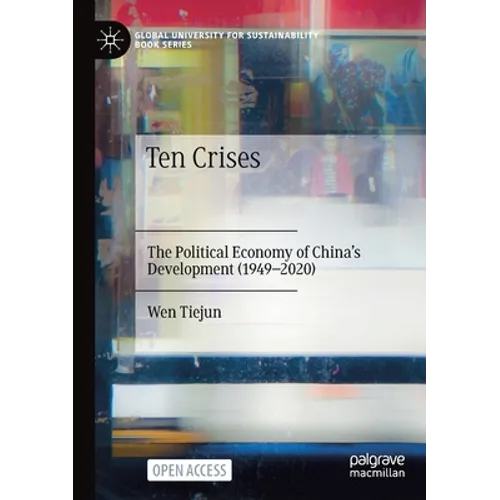 Ten Crises: The Political Economy of China's Development (1949-2020) - Paperback