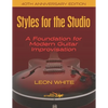 Styles For The Studio - 40th Anniversary Edition: A Foundation for Modern Guitar Improvisation - Paperback