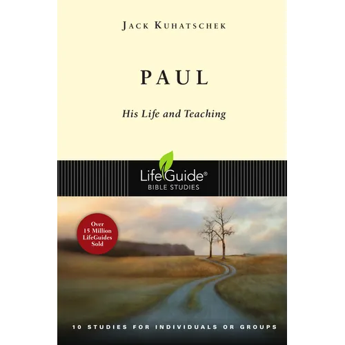 Paul: His Life and Teaching: 10 Studies for Individuals or Groups - Paperback