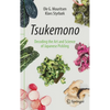 Tsukemono: Decoding the Art and Science of Japanese Pickling - Hardcover