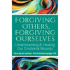 Forgiving Others, Forgiving Ourselves: Understanding and Healing Our Emotional Wounds - Paperback