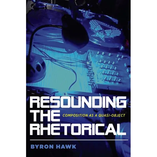 Resounding the Rhetorical: Composition as a Quasi-Object - Paperback