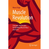 Muscle Revolution: Concepts and Recipes for Building Muscle Mass and Force - Paperback