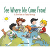 See Where We Come From!: A First Book of Family Heritage - Hardcover