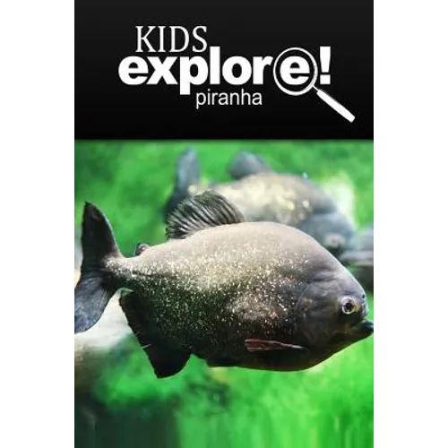 Piranha - Kids Explore: Animal books nonfiction - books ages 5-6 - Paperback