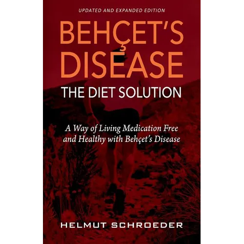 BehҪet's Disease/The Diet Solution: A Way of Living Medication Free and Healthy with Behҫet's Disease - Paperback