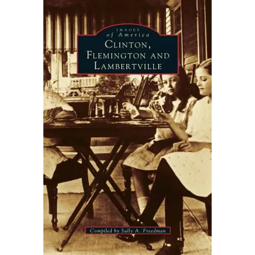 Clinton, Flemington & Lambertville - Hardcover