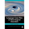 Language Case Files in Neurological Disorders - Paperback