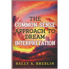 The Common-Sense Approach to Dream Interpretation - Paperback