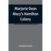Marjorie Dean Macy's Hamilton Colony - Paperback