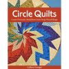 Circle Quilts-Print-on-Demand-Edition: Create Dramatic Medallions from Strip-Pieced Rings - Paperback
