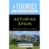 Greater Than a Tourist- Asturias Spain: 50 Travel Tips from a Local - Paperback