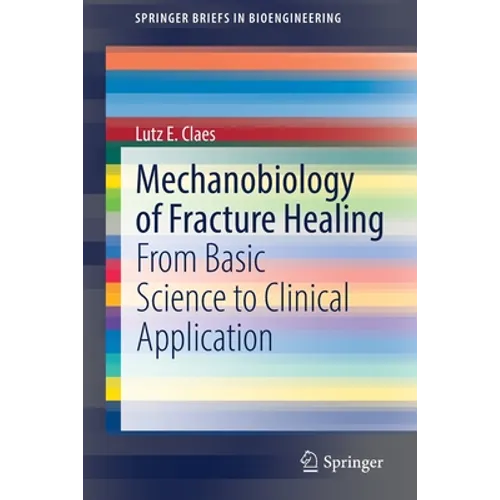 Mechanobiology of Fracture Healing: From Basic Science to Clinical Application - Paperback