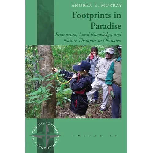 Footprints in Paradise: Ecotourism, Local Knowledge, and Nature Therapies in Okinawa - Paperback
