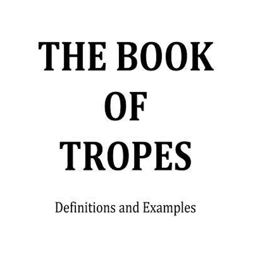 The Book of Tropes: Definitions and Examples - Paperback