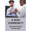 A Deaf Community: Discover Stories Of The Deaf: A Deaf Community - Paperback