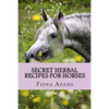 Secret Herbal Recipes for Horses - Paperback