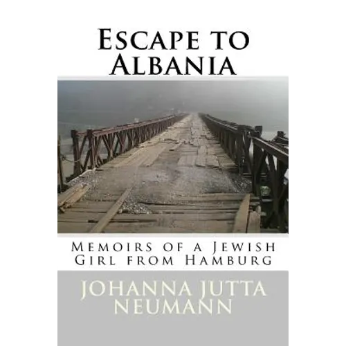Escape to Albania: Memoirs of a Jewish Girl from Hamburg - Paperback