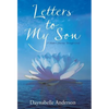 Letters to My Son: A Mother's Journey Through Grief - Hardcover