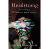 Headstrong: Surviving a Traumatic Brain Injury - Paperback