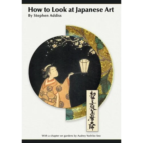 How to Look At Japanese Art - Paperback