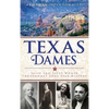 Texas Dames: Sassy and Savvy Women Throughout Lone Star History - Hardcover