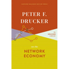 Peter F. Drucker on the Network Economy - Hardcover