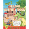 cute dragons activity book for kids 3-8: amazing dragon gift for kids 3 and up - Paperback