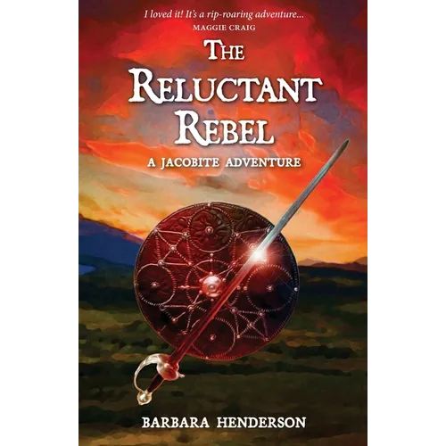 The Reluctant Rebel: A Jacobite Adventure - Paperback